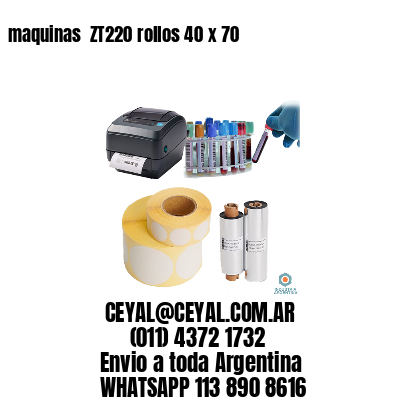 maquinas  ZT220 rollos 40 x 70