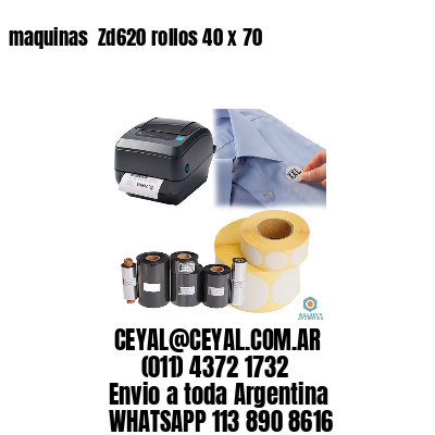 maquinas  Zd620 rollos 40 x 70