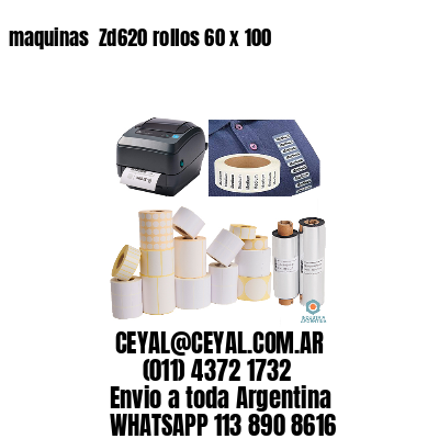 maquinas  Zd620 rollos 60 x 100