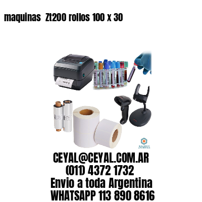 maquinas  Zt200 rollos 100 x 30