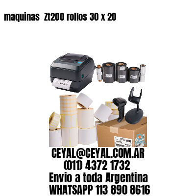 maquinas  Zt200 rollos 30 x 20