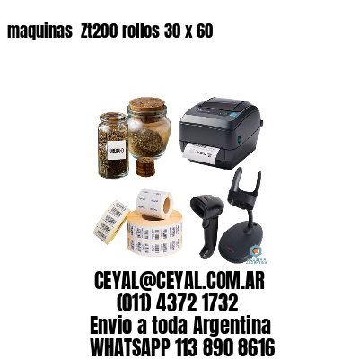 maquinas  Zt200 rollos 30 x 60