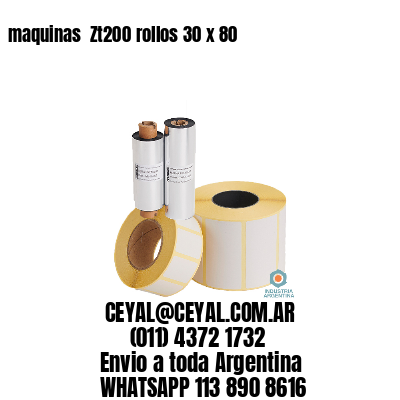 maquinas  Zt200 rollos 30 x 80