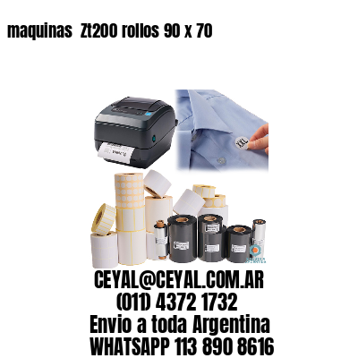 maquinas  Zt200 rollos 90 x 70