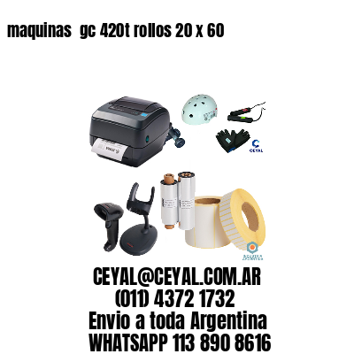 maquinas  gc 420t rollos 20 x 60