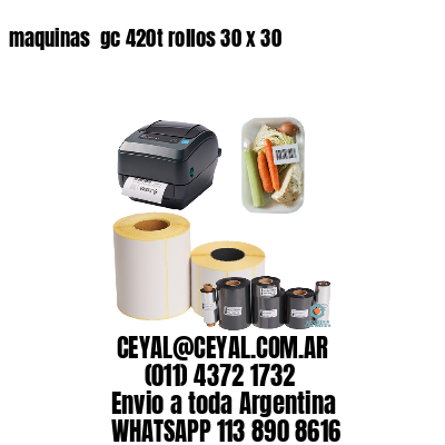 maquinas  gc 420t rollos 30 x 30