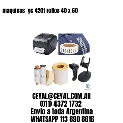 maquinas  gc 420t rollos 40 x 60