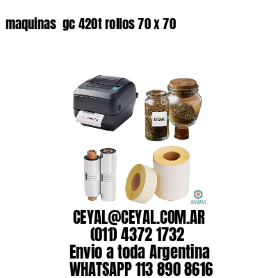 maquinas  gc 420t rollos 70 x 70