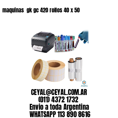 maquinas  gk gc 420 rollos 40 x 50