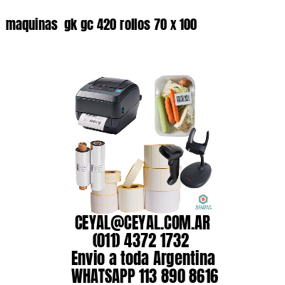 maquinas  gk gc 420 rollos 70 x 100