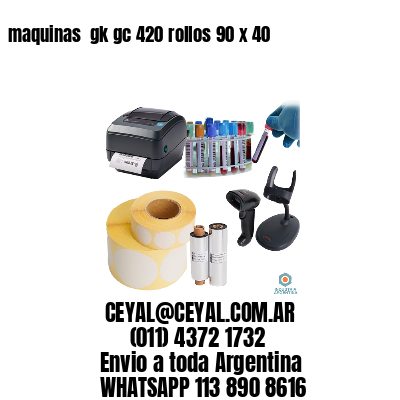 maquinas  gk gc 420 rollos 90 x 40