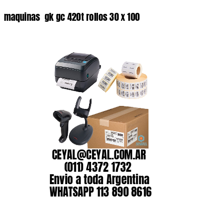 maquinas  gk gc 420t rollos 30 x 100