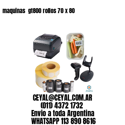 maquinas  gt800 rollos 70 x 80