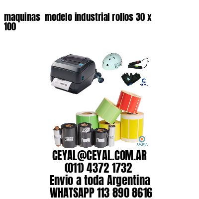 maquinas  modelo industrial rollos 30 x 100