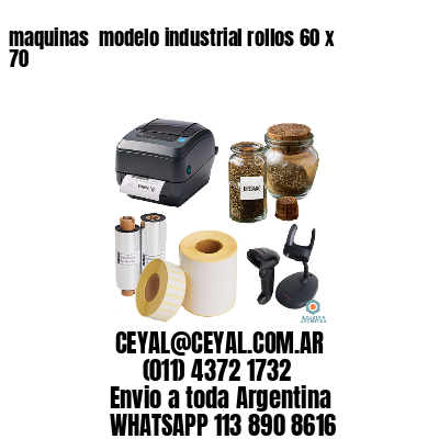 maquinas  modelo industrial rollos 60 x 70