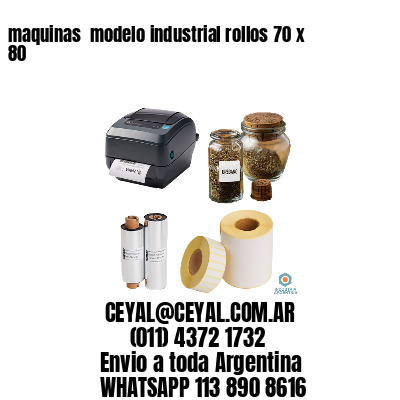 maquinas  modelo industrial rollos 70 x 80