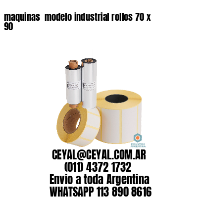 maquinas  modelo industrial rollos 70 x 90