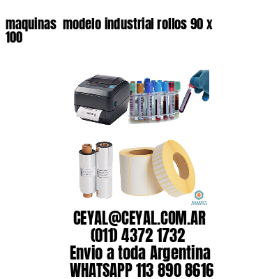 maquinas  modelo industrial rollos 90 x 100