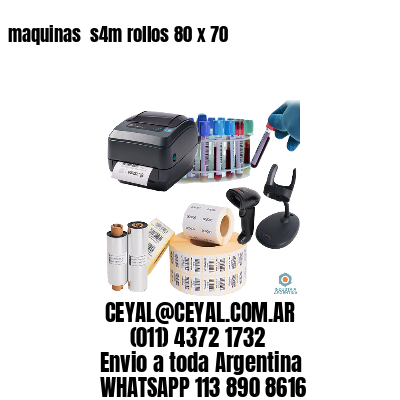 maquinas  s4m rollos 80 x 70