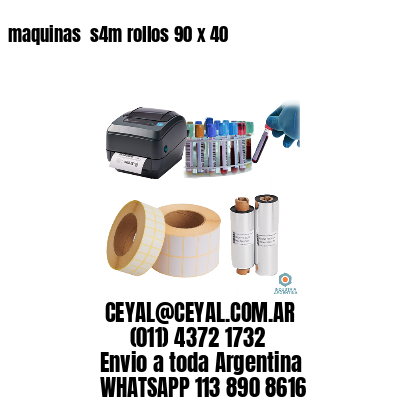 maquinas  s4m rollos 90 x 40