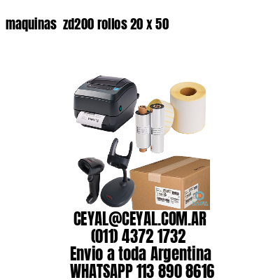 maquinas  zd200 rollos 20 x 50