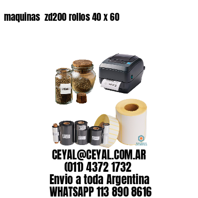 maquinas  zd200 rollos 40 x 60