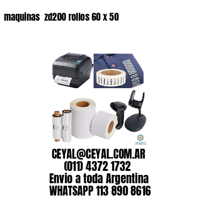 maquinas  zd200 rollos 60 x 50