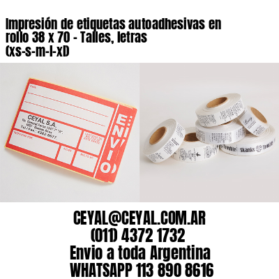 Impresión de etiquetas autoadhesivas en rollo 38 x 70 – Talles, letras (xs-s-m-l-xl)