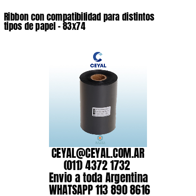 Ribbon con compatibilidad para distintos tipos de papel – 83×74