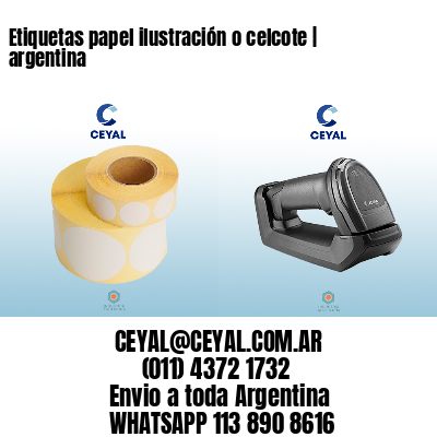 Etiquetas papel ilustración o celcote | argentina