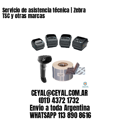 Servicio de asistencia técnica | Zebra TSC y otras marcas