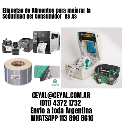 Etiquetas de Alimentos para mejorar la Seguridad del Consumidor  Bs As