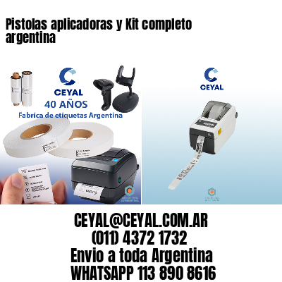 Pistolas aplicadoras y Kit completo argentina