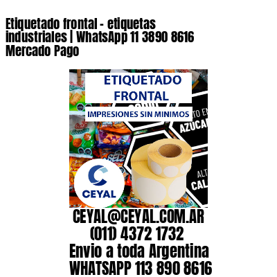 Etiquetado frontal – etiquetas industriales | WhatsApp 11 3890 8616 Mercado Pago