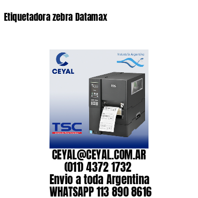 Etiquetadora zebra Datamax