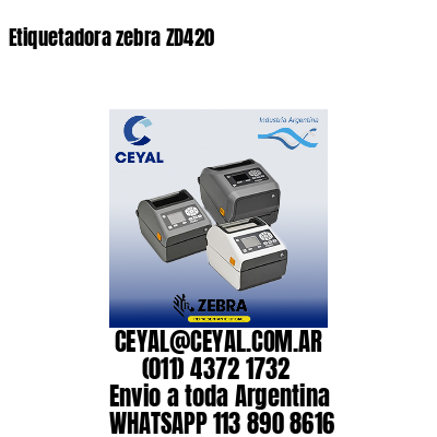 Etiquetadora zebra ZD420