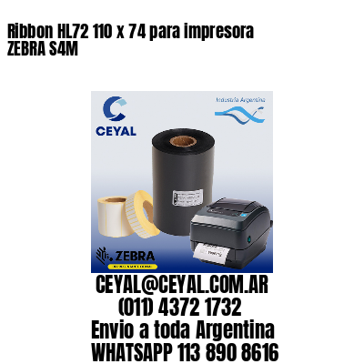 Ribbon HL72 110 x 74 para impresora ZEBRA S4M