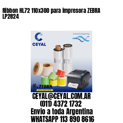 Ribbon HL72 110×300 para impresora ZEBRA LP2824