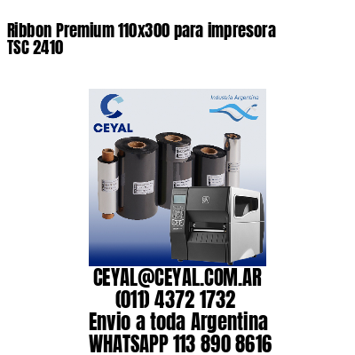 Ribbon Premium 110×300 para impresora TSC 2410