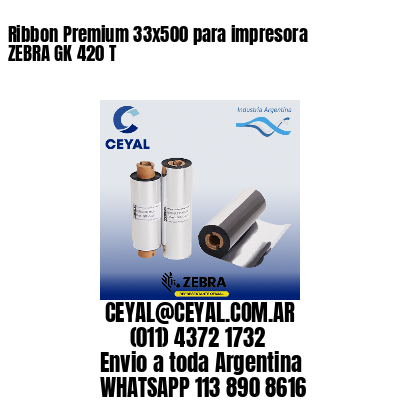 Ribbon Premium 33×500 para impresora ZEBRA GK 420 T