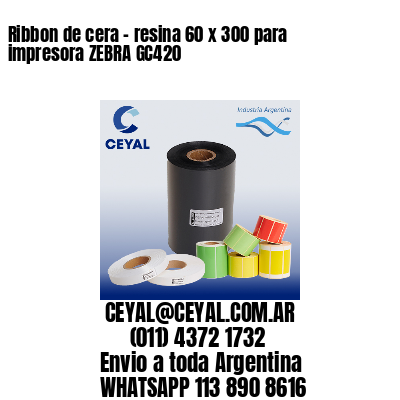 Ribbon de cera – resina 60 x 300 para impresora ZEBRA GC420
