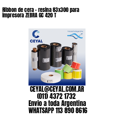 Ribbon de cera – resina 83×300 para impresora ZEBRA GC 420 T