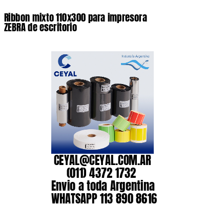 Ribbon mixto 110×300 para impresora ZEBRA de escritorio