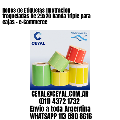 Rollos de Etiquetas Ilustracion troqueladas de 29×20 banda triple para cajas – e-Commerce