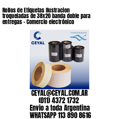 Rollos de Etiquetas Ilustracion troqueladas de 38×20 banda doble para entregas – Comercio electrónico