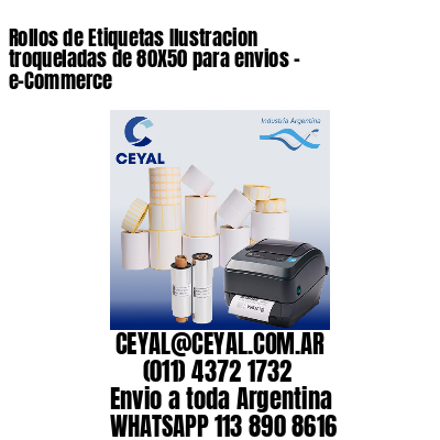 Rollos de Etiquetas Ilustracion troqueladas de 80X50 para envios – e-Commerce