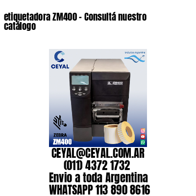 etiquetadora ZM400 – Consultá nuestro catálogo