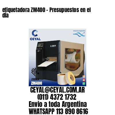 etiquetadora ZM400 – Presupuestos en el día