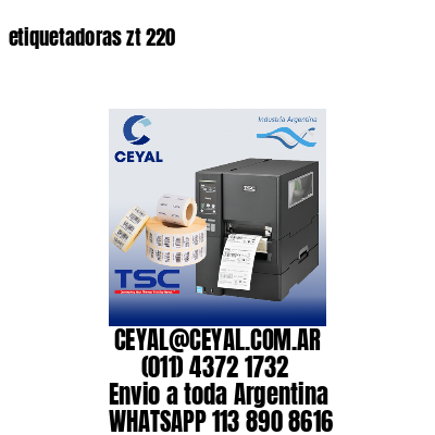 etiquetadoras zt 220