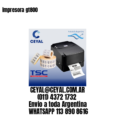 impresora gt800